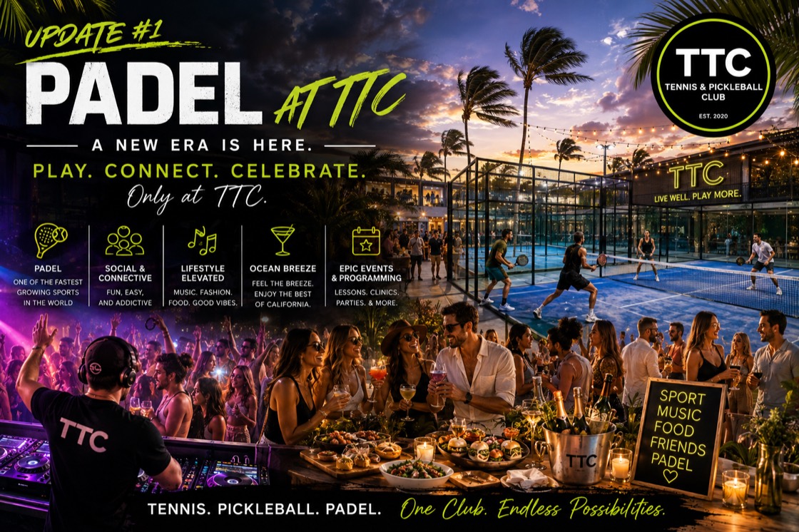 Padel at TTC — a new era is here. Play, connect, celebrate. Padel, social and connective, lifestyle elevated, ocean breeze, epic events and programming.